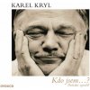 KRYL KAREL: KDO JSEM? POSLEDNI ZPOVED CD