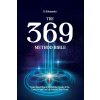 The 369 Method Bible
