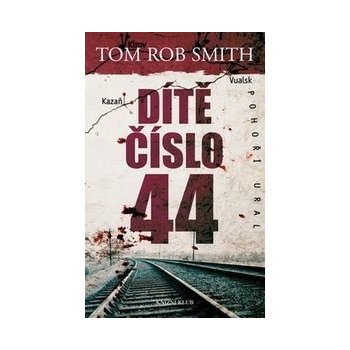 Dítě číslo 44 - Rob Smith Tom