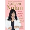 Live. Laugh. Love. (Nolan Coleen)