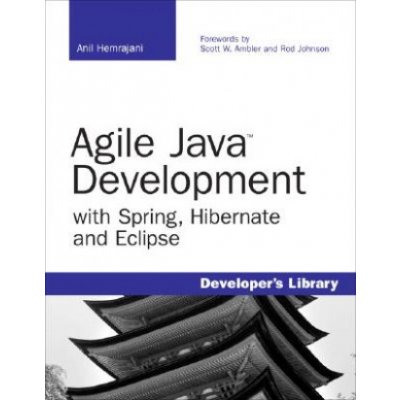 Agile Java Development with Spring, Hibernate and Eclipse od 50,3 € -  Heureka.sk