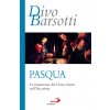 Pasqua. La trasparenza del Cristo risorto nell'eucaristia (Divo Barsotti)(Brožovaná)