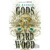 Gods of the Wyrdwood: The Forsaken Trilogy, Book 1 - R J Barker