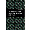 Scientific and Horrific Stories (Wells H. G.)
