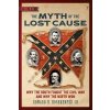 The Myth of the Lost Cause: Why the South Fought the Civil War and Why the North Won (Bonekemper Edward H.)