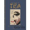 The Book of Tea: Japanese Tea Ceremonies and Culture - Okakura Kakuzo