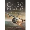 C-130 Hercules: A History (Bowman Martin W.)