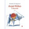 Anjel Riško a abeceda - Damiána M. Bagínová