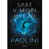 Spát v moři hvězd - Kniha I. (Christopher Paolini)