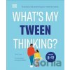 What's My Tween Thinking? - Tanith Carey