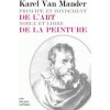 Principe Et Fondement de L'Art Noble Et Libre de La Peinture (Karel Van Mander,Jan Willem Noldus)()