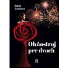 Ohňostroj pre dvoch - Mária Turoková