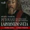 Putování labyrintem světa (Kepka Ondřej, Alfred Strejček - Vaněček) - CD (MP3)