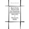 Black-Body Theory and the Quantum Discontinuity, 1894-1912 (Thomas S. Kuhn)(Brožovaná)