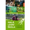 Malá lesní škola - O životě v přírodě (Andreas Kieling)