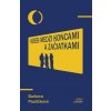 Kdesi medzi koncami a začiatkami - Barbora Pauličková