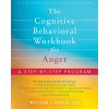The Cognitive Behavioral Workbook for Anger: A Step-By-Step Program for Success (Knaus William J.)