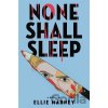 None Shall Sleep - Ellie Marney