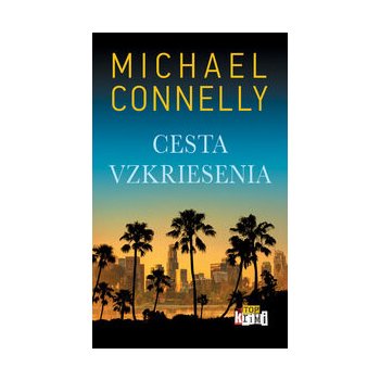 Cesta vzkriesenia - Michael Conelly