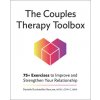 The Couples Therapy Toolbox: 75+ Exercises to Improve and Strengthen Your Relationship