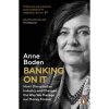 BANKING ON IT - Anne Boden, Penguin Books Ltd
