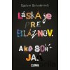Láska je pre bláznov. Ako som ja. - Sabine Schoder
