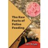 The Raw Facts of Feline Feeding (Wright Alice)