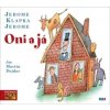 Oni a já - Jerome Klapka Jerome; Martin Dejdar