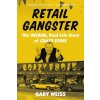Retail Gangster: The Insane, Real-Life Story of Crazy Eddie (Weiss,Gary)(Brožovaná)