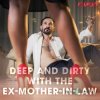 Deep and Dirty with the Ex-Mother-in-Law (EN) - Cupido And Others - online doručenie