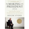Making of the President 2016 (Roger Stone)(Pevná)