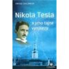 Nikola Tesla a jeho tajné vynálezy - Childress David Hatcher
