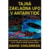 Tajná základna UFO v Antarktidě - Childress David