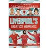Ultimate Football Heroes Generations: Liverpool's Greatest Moments - Tom Palmer, John Blake Publishing Ltd