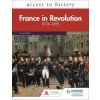 Access to History: France in Revolution 1774-1815 Sixth Edition - Rees, Dylan