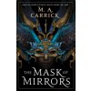 Mask of Mirrors (M. A. Carrick)(Brožovaná)