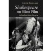 Shakespeare on Silent Film (Judith Buchanan)(Brožovaná)