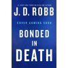 Bonded in Death (ROBB J D)(Pevná)