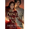 The Princess Will Save You - Sarah Henning