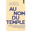 Au nom du temple. Israël, l arrivée au pouvoir des messianiques juifs
