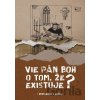 Vie Pán Boh o tom, že existuje? - Vtipy Jožka a Jožka