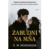 Zabudni na mňa - M. Moronova K.