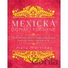 Mexická domácí kuchyně - Mely Martinéz