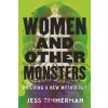 Women and Other Monsters (Zimmerman,Jess)(Pevná)