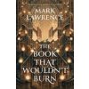 The Book That Wouldn’t Burn - Mark Lawrence, Harper Voyager