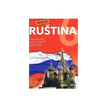 Hravá ruština Pracovný zošit pre 6. ročník ZŠ a gymnáziá Jana Bertová Jana Danečková Kristína Jancová