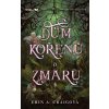 Dům kořenů a zmaru - Erin A. Craig