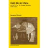 Daily Life in China on the Eve of the Mongol Invasion, 1250-1276 (Jacques Gernet,Gernet Jacques)(Brožovaná)