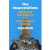 The Incarcerations - Alpa Shah
