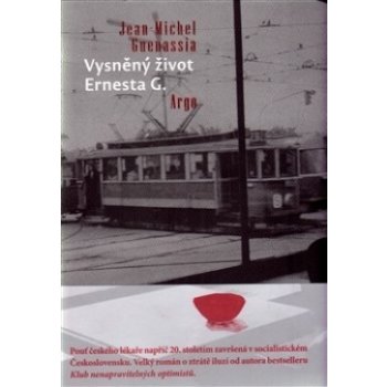 Vysněný život Ernesta G. - Jean-Michel Guenassia